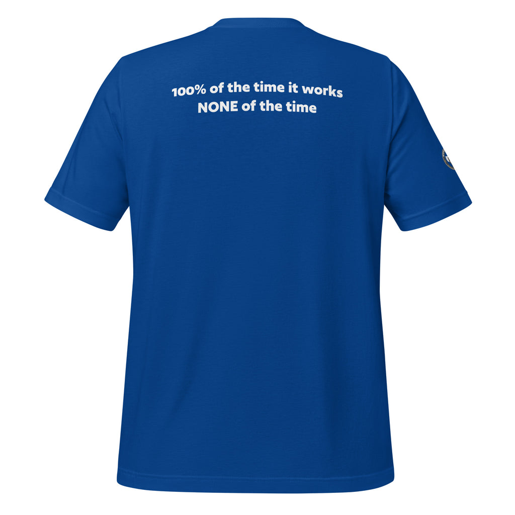 100% of the time works none of the time tee royal blue back - political satire